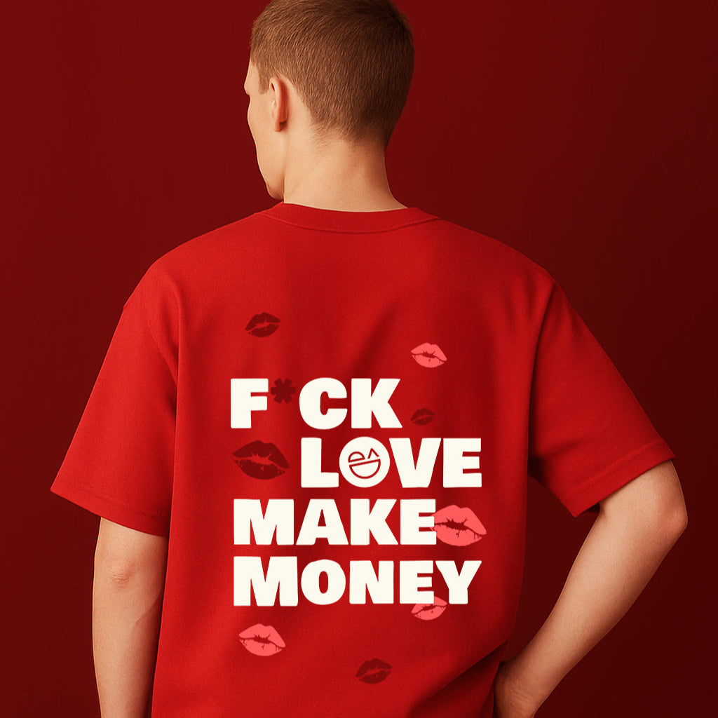 F*CK LOVE MAKE MONEY
