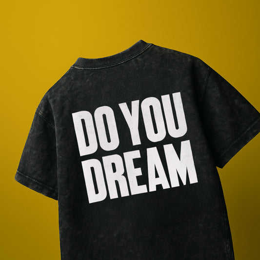 DO YOU DREAM Acid Black
