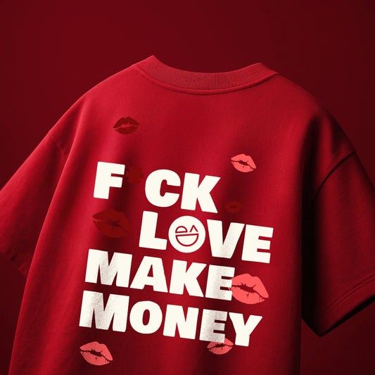 F*CK LOVE MAKE MONEY
