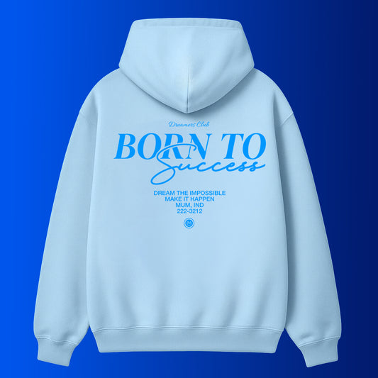 Born to Success - Blue Hoodie